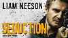 Seduction Hollywood English Movie Blockbuster Romantic Thriller Movie In English Liam Neeson