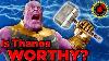 Théorie Du Film Est Thanos Worthy De Thor S Hammer Avengers Endgame